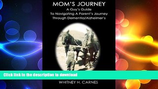 READ  Mom s Journey: A Guy s Guide To Navigating A Parent s Journey Through Dementia / Alzheimer