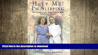 READ  Help Me! I m Slipping: One Couple s Love Story Coping With Alzheimer s Disease (Second