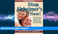 READ BOOK  Stop Alzheimer s Now!: How to Prevent   Reverse Dementia, Parkinson s, ALS, Multiple