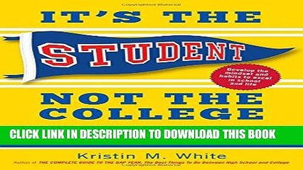 New Book It s the Student, Not the College: The Secrets of Succeeding at Any School_Without Going