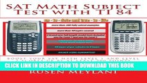 New Book SAT Math Subject Test with TI 84: advanced graphing calculator techniques for the sat
