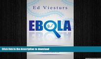 READ  Ebola: The Ebola Virus Is Here To Kill You! Be Prepared and Learn The Facts To Prevent