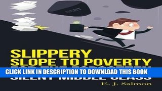 [PDF] Slippery Slope to Poverty for the Forgotten Silent Middle Class Popular Colection