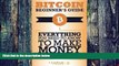 Big Deals  Bitcoin Beginner s Guide: Everything You Need To Know To Make Money With Bitcoins  Free