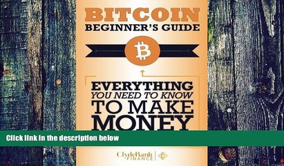 Big Deals  Bitcoin Beginner s Guide: Everything You Need To Know To Make Money With Bitcoins  Free