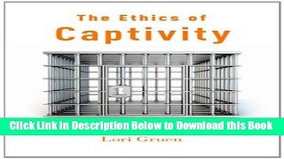 [Best] The Ethics of Captivity Online Books