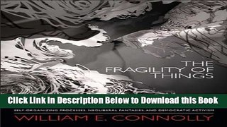 [Download] The Fragility of Things: Self-Organizing Processes, Neoliberal Fantasies, and