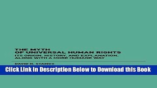 [PDF] Myth of Universal Human Rights: Its Origin, History, and Explanation, Along with a More