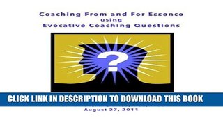 [PDF] Coaching From and For Essence using Evocative Coaching Questions: Full Online