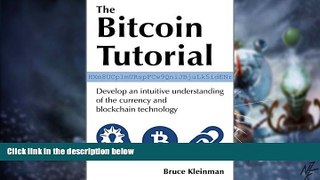 Big Deals  The Bitcoin Tutorial: Develop an intuitive understanding of the currency and blockchain