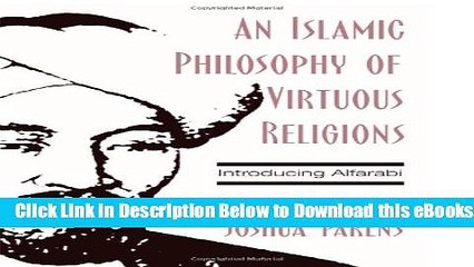 [Reads] An Islamic Philosophy of Virtuous Religions: Introducing Alfarabi Online Ebook