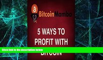 Must Have PDF  BitcoinMamba - 5 Ways To Profit With Bitcoin  Best Seller Books Best Seller