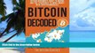 Big Deals  Bitcoin Decoded: Bitcoin Beginner s Guide to Mining and the Strategies to Make Money