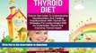 READ  Thyroid Diet: Thyroid Diet Guide To Understanding Hypothyroidism And Treating