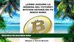 Must Have PDF  Â¿CÃ³mo serÃ¡ la moneda del futuro?: Bitcoin estarÃ¡ en tu disco duro (Spanish