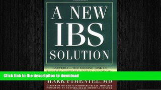 READ BOOK  A New IBS Solution: Bacteria-The Missing Link in Treating Irritable Bowel Syndrome