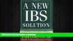READ BOOK  A New IBS Solution: Bacteria-The Missing Link in Treating Irritable Bowel Syndrome