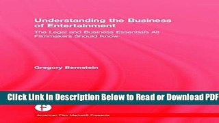[Get] Understanding the Business of Entertainment: The Legal and Business Essentials All