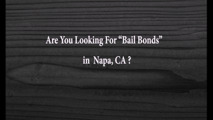 Bail Bonds Napa | CALL NOW:- (707) 224-1142