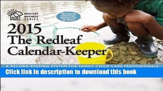 Read The Redleaf Calendar-Keeper 2015: A Record-Keeping System for Family Child Care Professionals