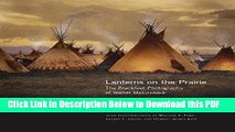 [Read] Lanterns on the Prairie: The Blackfeet Photographs of Walter McClintock (The Western