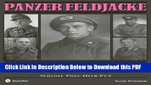 [Read] Panzer Feldjacke: German Armored Crew Uniforms of the Second World War Vol.2: Heer PT.2.
