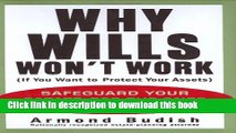 Read Why Wills Won t Work (If You Want to Protect Your Assets): Safeguard Your Estate for the Ones