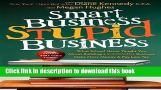 Read Smart Business, Stupid Business: What School Never Taught You About Building a SUCCESSFUL