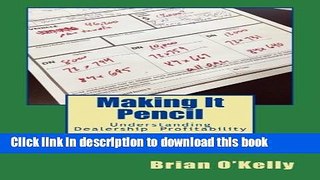 Read Making It Pencil: Dealer Math for Profitability  Ebook Free