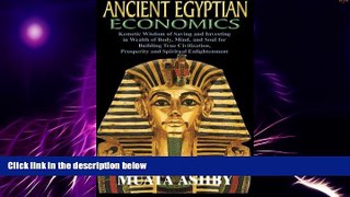 Big Deals  ANCIENT EGYPTIAN ECONOMICS Kemetic Wisdom of Saving and Investing in Wealth of Body,