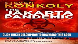 [PDF] The Jakarta Pandemic: A Post Apocalyptic/Dystopian Thriller (The Perseid Collapse Series)