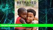 Big Deals  Betrayed: Politics, Power, and Prosperity (Fixing Fragile States: a New Paradigm for