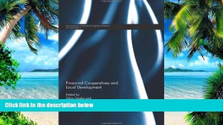 Big Deals  Financial Cooperatives and Local Development (Routledge Studies in Development