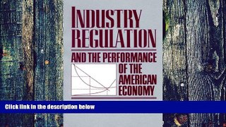 Big Deals  Industry Regulation and the Performance of the American Economy  Free Full Read Best