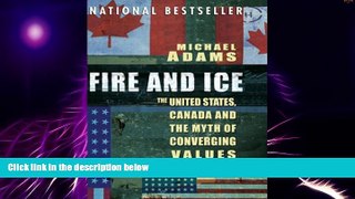 Big Deals  Fire and Ice: The United States, Canada and the Myth of Converging Values  Free Full