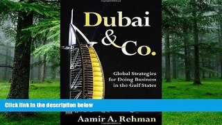 Big Deals  Dubai   Co.: Global Strategies for Doing Business in the Gulf States  Free Full Read