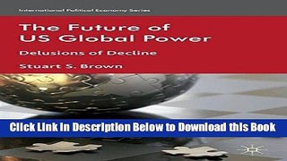 [Reads] The Future of US Global Power: Delusions of Decline (International Political Economy