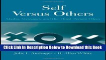 [Download] Self Versus Others: Media, Messages, and the Third-Person Effect (Routledge