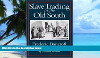 Big Deals  Slave Trading in the Old South (Southern Classics)  Free Full Read Most Wanted