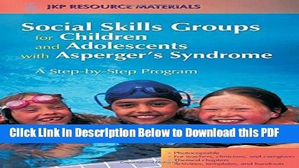 [Read] Social Skills Groups for Children and Adolescents with Asperger s Syndrome: A Step-by-Step