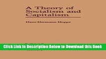 [Reads] A Theory of Socialism and Capitalism: Economics, Politics, and Ethics Online Books