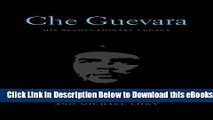 [Reads] Che Guevara: His Revolutionary Legacy Online Ebook