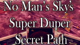 No Man s Sky s Super Duper Secret