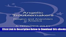 [Download] Angelic Troublemakers: Religion and Anarchism in America (Contemporary Anarchist