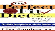 [Get] The Perfect Fit Diet: How to Lose Weight, Keep It Off, and Still Eat the Foods You Love