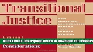 [Download] Transitional Justice: How Emerging Democracies Reckon with Former Regimes, Volume I: