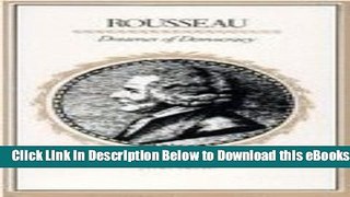 [Reads] Rousseau: Dreamer of Democracy Free Books