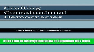 [Reads] Crafting Constitutional Democracies: The Politics of Institutional Design Online Ebook