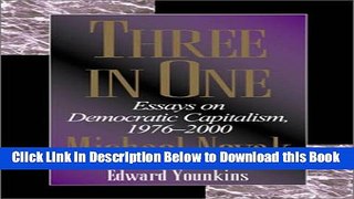 [Best] Three in One: Essays on Democratic Capitalism, 1976-2000 Online Ebook