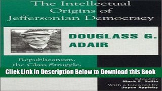 [Best] The Intellectual Origins of Jeffersonian Democracy Free Books